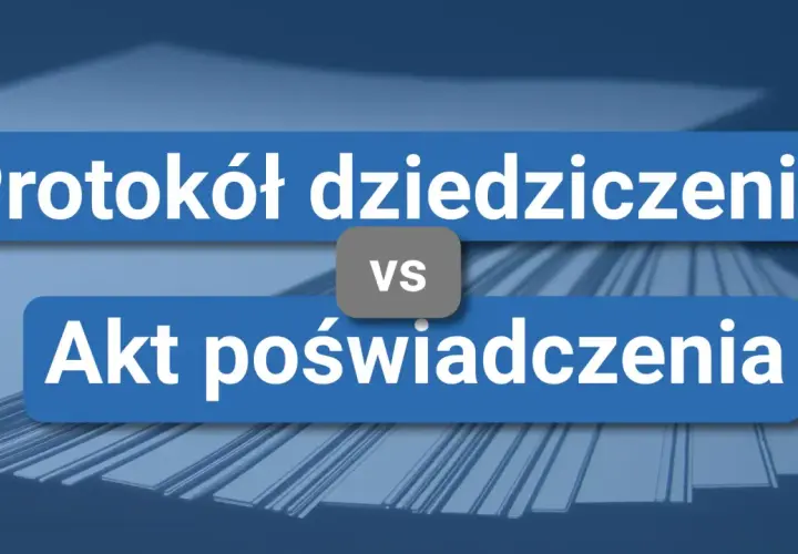 Niebieskie prostokąty z białym tekstem: "Protokół dziedziczenia" i "Akt poświadczenia" oraz szarym "vs" pośrodku.