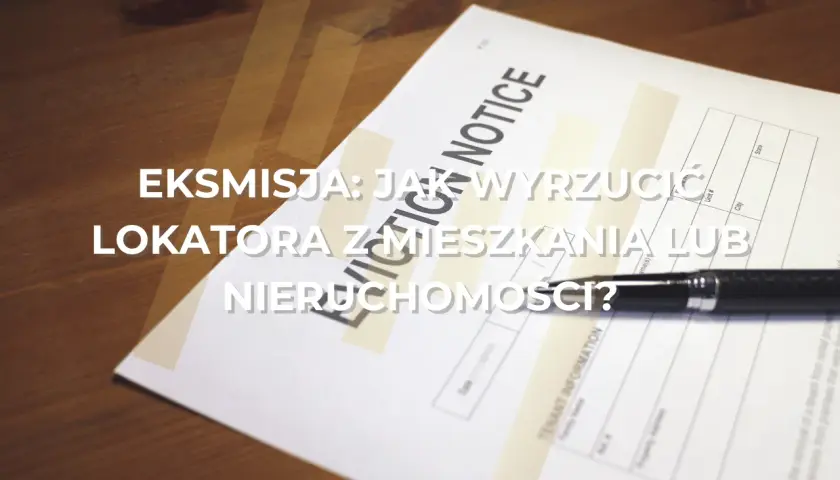 Eksmisja lokatora z mieszkania lub nieruchomości. Dokument "Eviction Notice" i długopis na drewnianym stole.
