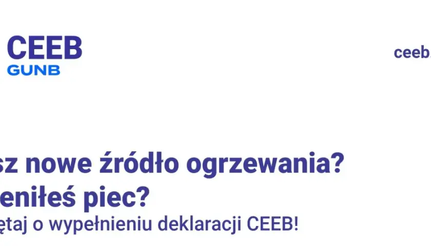 Masz nowe źródło ogrzewania lub zmieniłeś piec? Pamiętaj o wypełnieniu deklaracji CEEB!