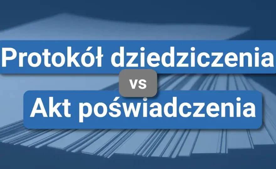 Akt poświadczenia dziedziczenia - Notariusz czy sąd?