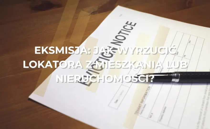 Eksmisja najemcy - Jak odzyskać mieszkanie? Poradnik krok po kroku