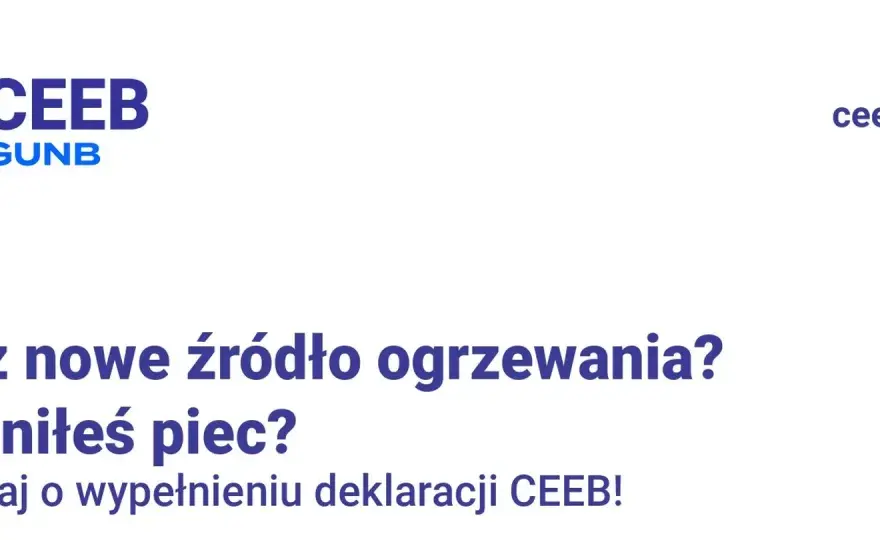 Deklaracja CEEB - Zgłoś źródło ciepła i uniknij kary!