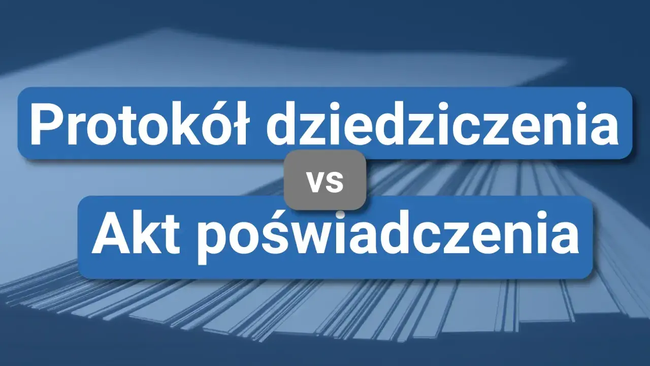Niebieskie prostokąty z białym tekstem: "Protokół dziedziczenia" i "Akt poświadczenia" oraz szarym "vs" pośrodku.