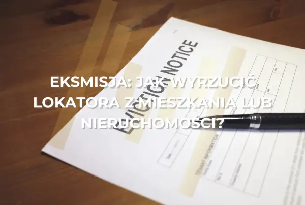 Eksmisja lokatora z mieszkania lub nieruchomości. Dokument "Eviction Notice" i długopis na drewnianym stole.